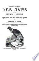 Las aves de la provincia de concepcion y algunas noticias acerca de su relacion con la agricultura ...