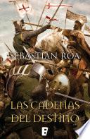 Las cadenas del destino (Trilogía Almohade 3)