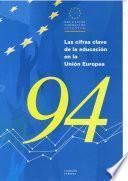 Las cifras clave de la educación en la Unión Europea 1994