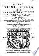 Las comedias del famoso poeta Lope de Vega Carpio ; Recopiladas por Bernardo Grassa