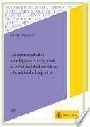 Las Comunidades Ideológicas Y Religiosas, la Personalidad Jurídica Y la Actividad Registral