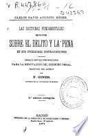 Las doctrinas fundamentales reinantes sobre el delito y la pena, en sus interiores contradicciones