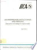 Las Enfermedades Institucionales Mas Habituales (Aplicacion a la Investigacion Agropecuaria)