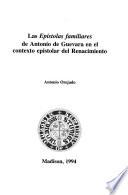 Las Epístolas familiares de Antonio de Guevara en el contexto epistolar del Renacimiento