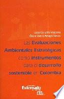 Las evaluaciones ambientales estratégicas como instrumentos para el desarrollo sostenible en Colombia