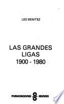 Las grandes ligas, 1900-1980