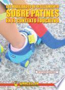 Las habilidades de deslizamiento sobre patines en el contexto educativo