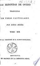 Las heroydas de Ovidio traducidas en verso castellano por Diego Mexia. Tomo XIX de la coleccion de D. Ramon Fernandez