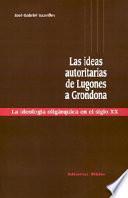 Las ideas autoritarias de Lugones a Grondona