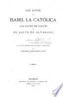 Las joyas de Isabel la Católica, las naves de Cortés y el salto de Alvarado