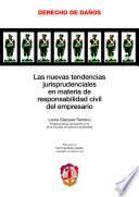 Las nuevas tendencias jurisprudenciales en materia de responsabilidad civil del empresario