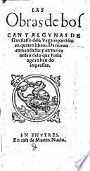 Las Obras de Boscan y algunas de Garcilasso de la Vega repartidas en quatro libros