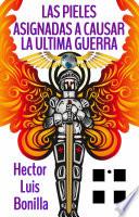 Las Pieles Asignadas a Causar la Ultima Guerra del Mundo