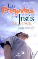 LAS PREGUNTAS QUE JESÚS TE HACE