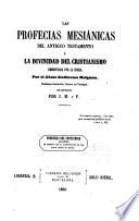 Las Profecias mesiánicas del Antiguo Testamento o La Divinidad del Cristianismo demostrada por la Biblia