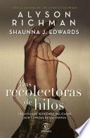 Las recolectoras de hilos (edición española)