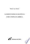 Las reducciones guaraníticas como utopías en América