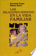 LAS RELACIONES HUMANAS EN LA VIDA FAMILIAR