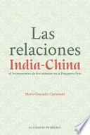 Las relaciones India-China.