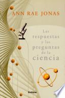 Las respuestas y las preguntas de la ciencia