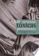 Las sustancias tóxicas persistentes.
