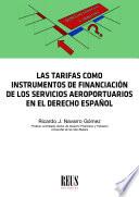 Las tarifas como instrumentos de financiación de los servicios aeroportuarios en el Derecho español