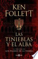 Las tinieblas y el alba (La precuela de Los pilares de la Tierra)
