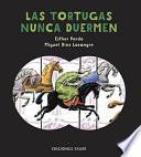 Las tortugas nunca duermen