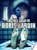Las tres balas de Boris Bardin