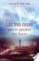 Las tres cosas que te quedan por hacer