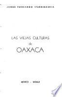 Las viejas culturas de Oaxaca
