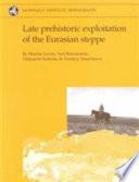 Late Prehistoric Exploitation of the Eurasian Steppe