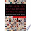 Latin America's Political Economy of the Possible