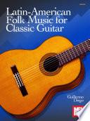 Latin-American Folk Music for Classic Guitar