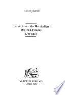 Latin Greece, the Hospitallers and the Crusades, 1291-1440