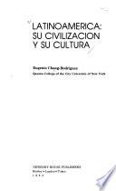Latinoamérica, su civilización y su cultura
