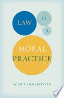 Law Is a Moral Practice