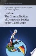Lawfare: The Criminalization of Democratic Politics in the Global South