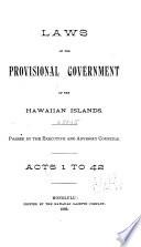 Laws of the Provisional Government of the Hawaiian Islands, Passed by the Executive and Advisory Councils