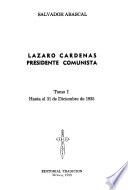 Lázaro Cárdenas, presidente comunista: Hasta el 31 de diciembre de 1935