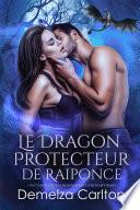 Le Dragon Protecteur de Raiponce: Un Conte de Fées Romantasy Contemporain