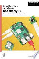 Le guide officiel du débutant Raspberry Pi