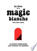 Le livre de la magie blanche