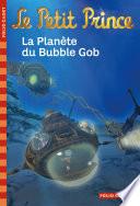 Le Petit Prince (Tome 10) - La Planète du Bubble Gob