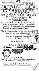 Le prédicateur évangélique instruisant les fidèles de la pratique des vertus et de la fuite des vices...
