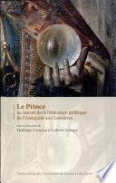 Le Prince au miroir de la littérature politique de l’Antiquité aux Lumières