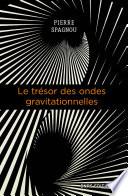 Le trésor des ondes gravitationnelles