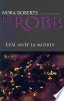 Leal ante la muerte / Loyalty In Death