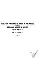 Legislación atinente a menores en las Américas: América del Norte: fasc. 1. Estados Unidos de América. 2 v. fasc. 2. México