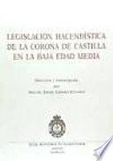 Legislación hacendística de la Corona de Castilla en la Baja Edad Media